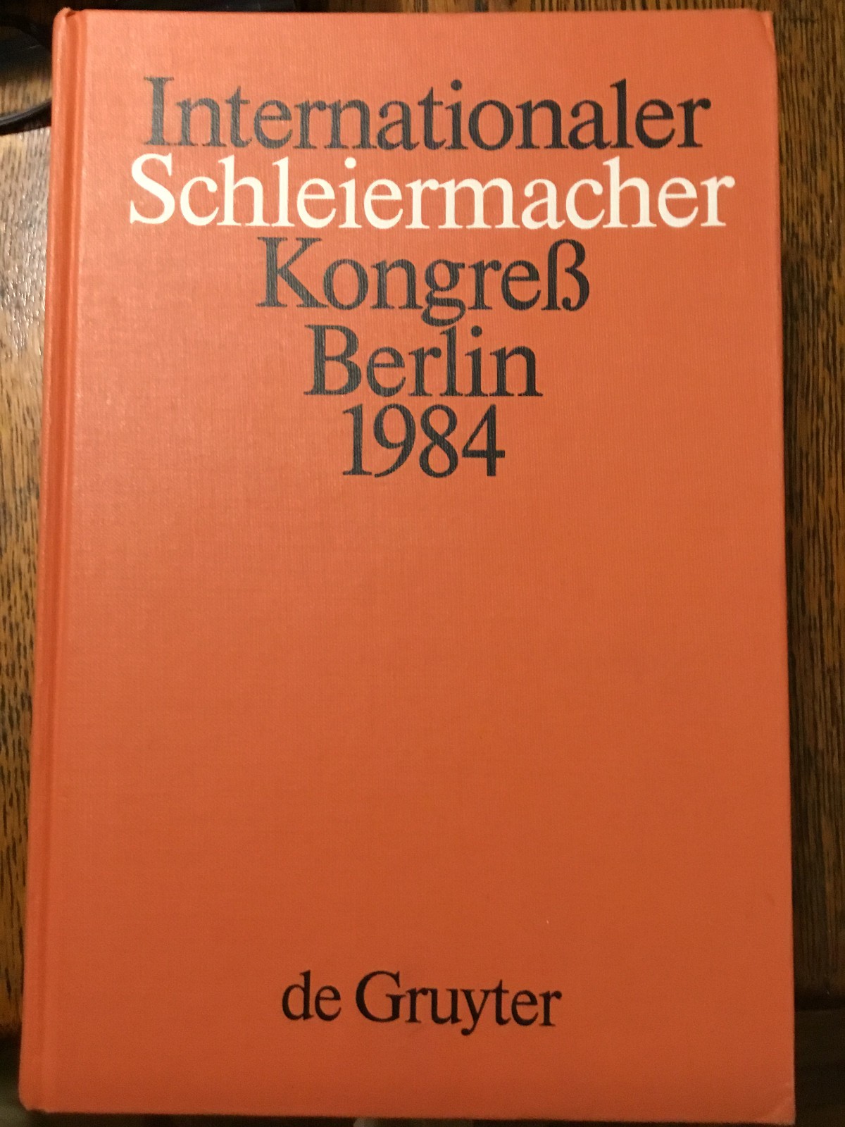 Internationaler Schleiermacher-Kongreß Berlin 1984 Two Volumes: 1.1 and 1.2