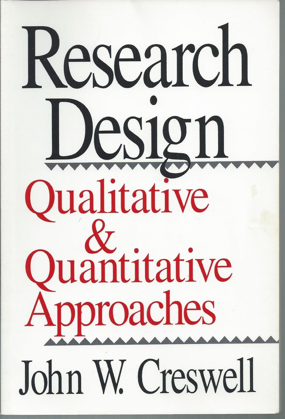 Research Design: Qualitative and Quantitative Approaches by John W. Creswell