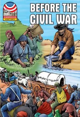 Before the Civil War 1830-1860 by Saddleback Educational Publishing