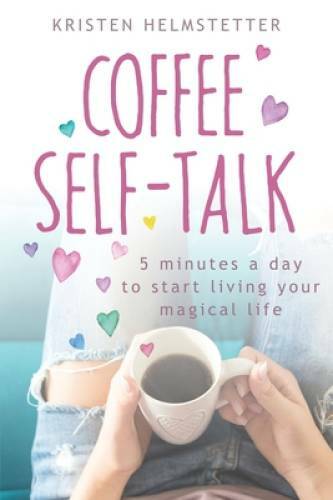 Coffee Self-Talk: 5 Minutes a Day to Start Living Your Magical Life – VERY GOOD