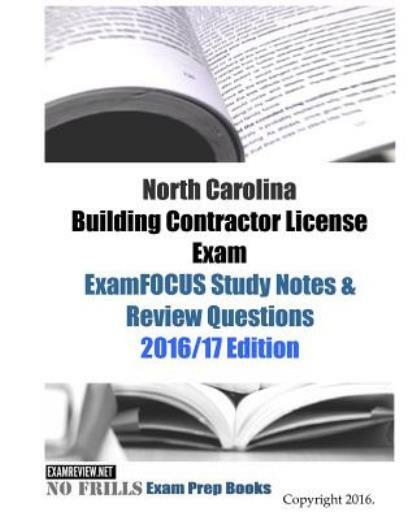 North Carolina Building Contractor License Exam Examfocus Study Notes & Rev…