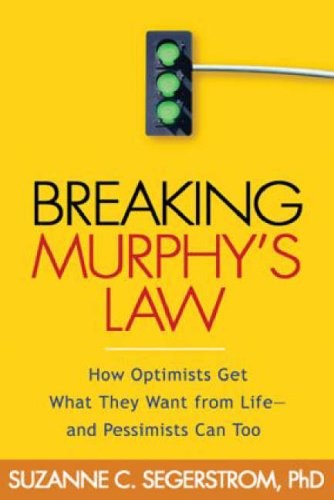Breaking Murphy’s Law: How Optimists Get What They Want from Li