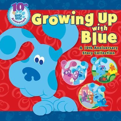 Growing Up with Blue: A 10th Anniversary Story Collection (Blue’s Clues) by