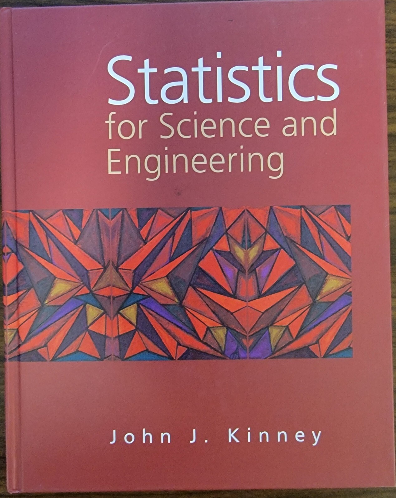 Statistics for Science and Engineering Paperback John Kinney ISBN:0201437201