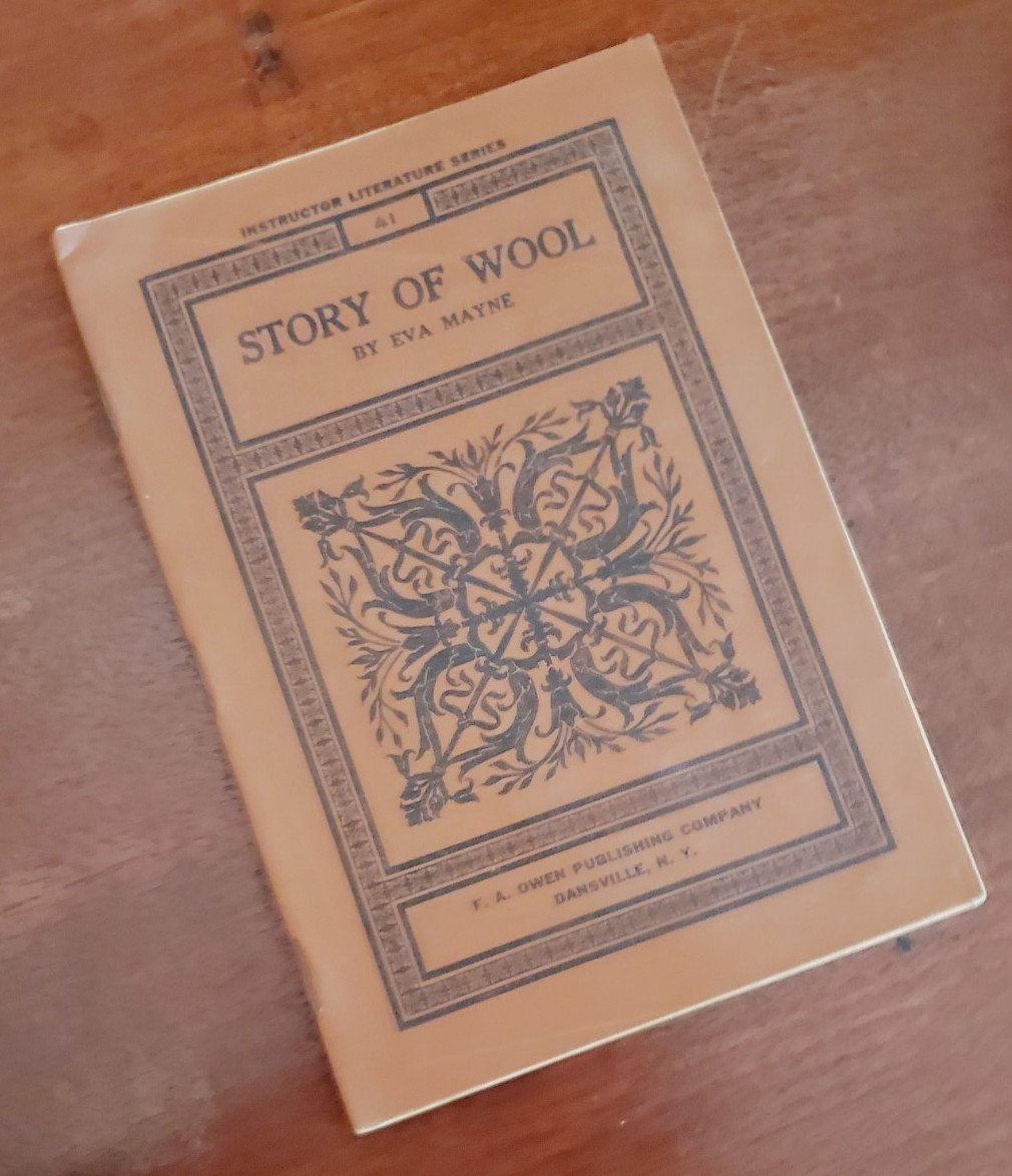 1907 INSTRUCTOR LITERATURE SERIES F.A. Owen Publishing THE STORY OF WOOL Mayne