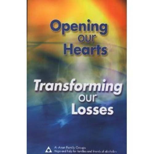 Opening Our Hearts Transforming Our Losses – Paperback – GOOD