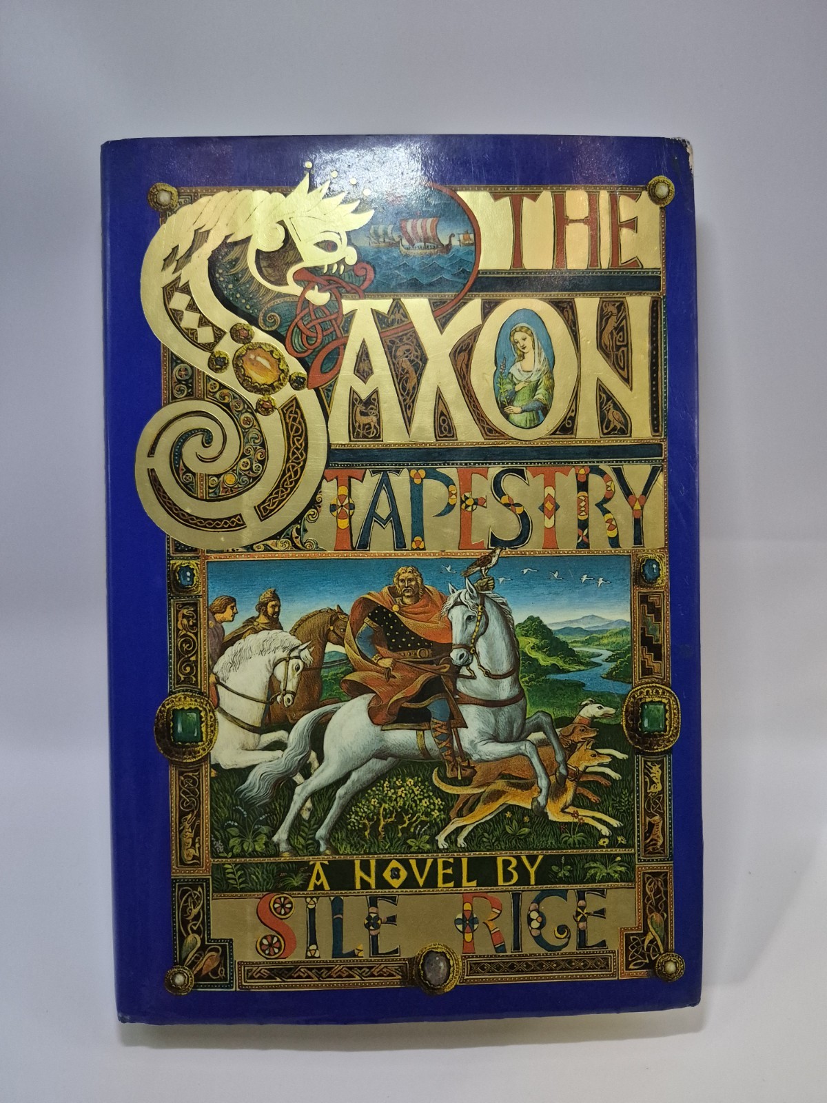 Sile Rice The Saxon Tapestry HC Arcade Publishing 1992 First U.S. Ed W DJ
