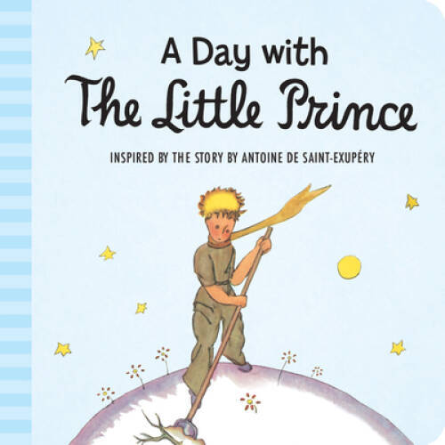 A Day with the Little Prince (padded board book) – Board book – VERY GOOD