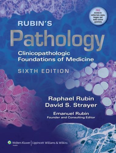 Rubin’s Pathology: Clinicopathologic Foundations of Medicine