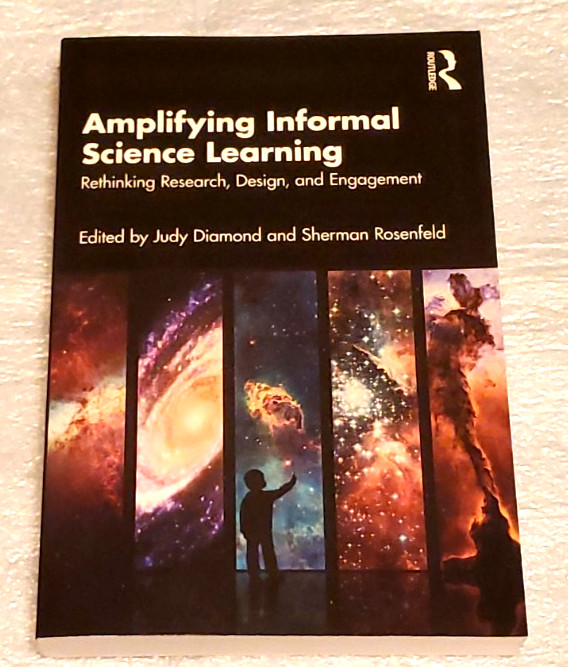 AMPLIFYING INFORMAL SCIENCE LEARNING, RETHINKING RESEARCH, DESIGN, ENGAGEMENT