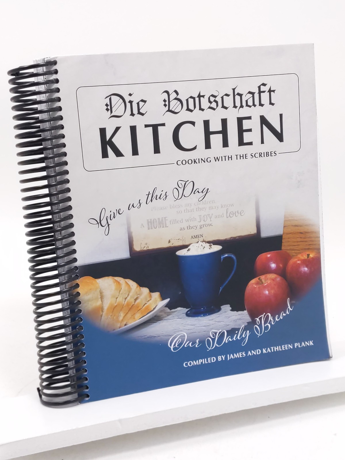 Die Botschaft Kitchen Cooking With The Scribes by James and Kathleen Plank