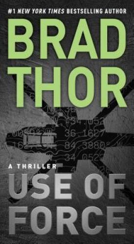 Use of Force: A Thriller (The Scot Harvath Series) By Thor, Brad – VERY GOOD