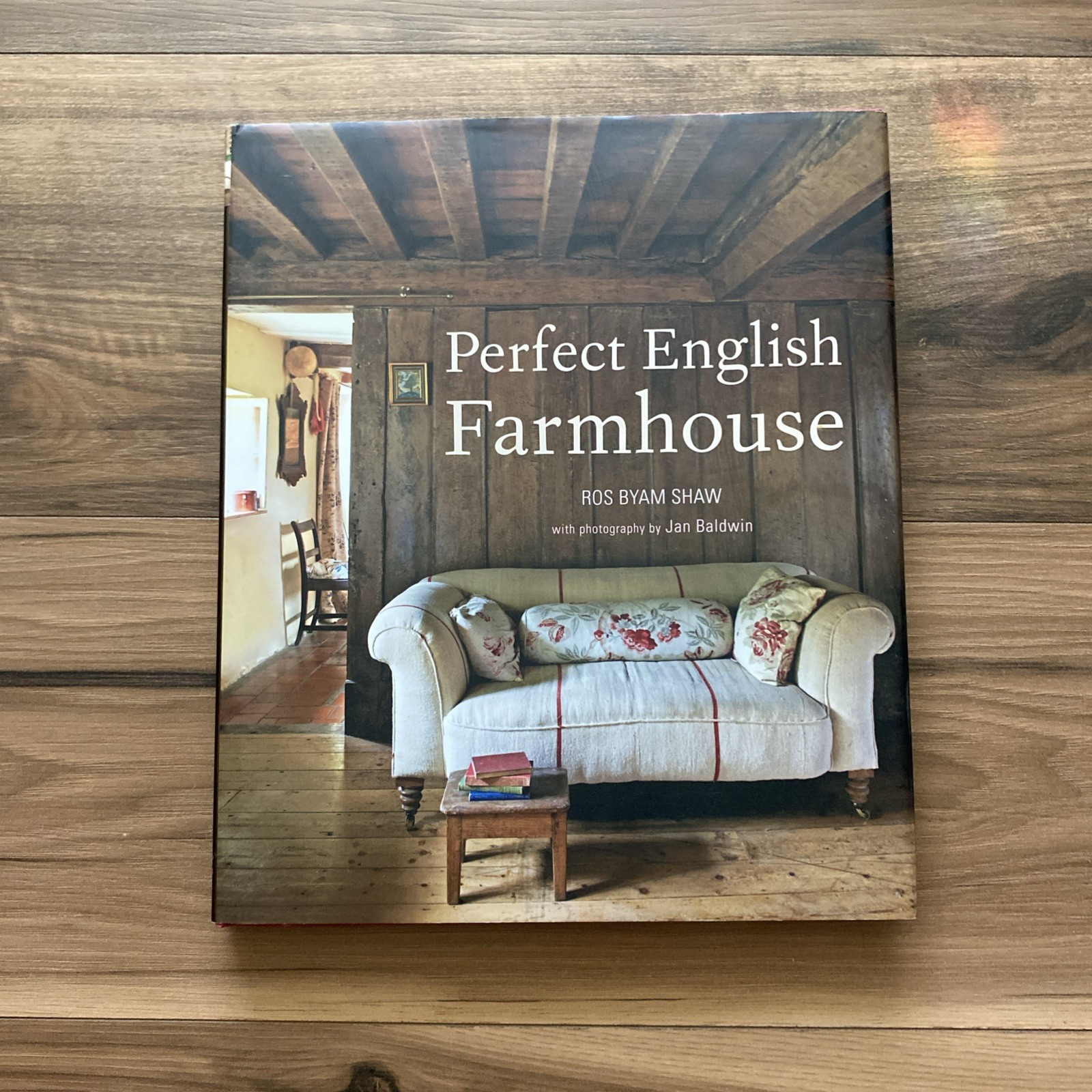Perfect English Farmhouse – Hardcover By Ros Byam Shaw – GOOD