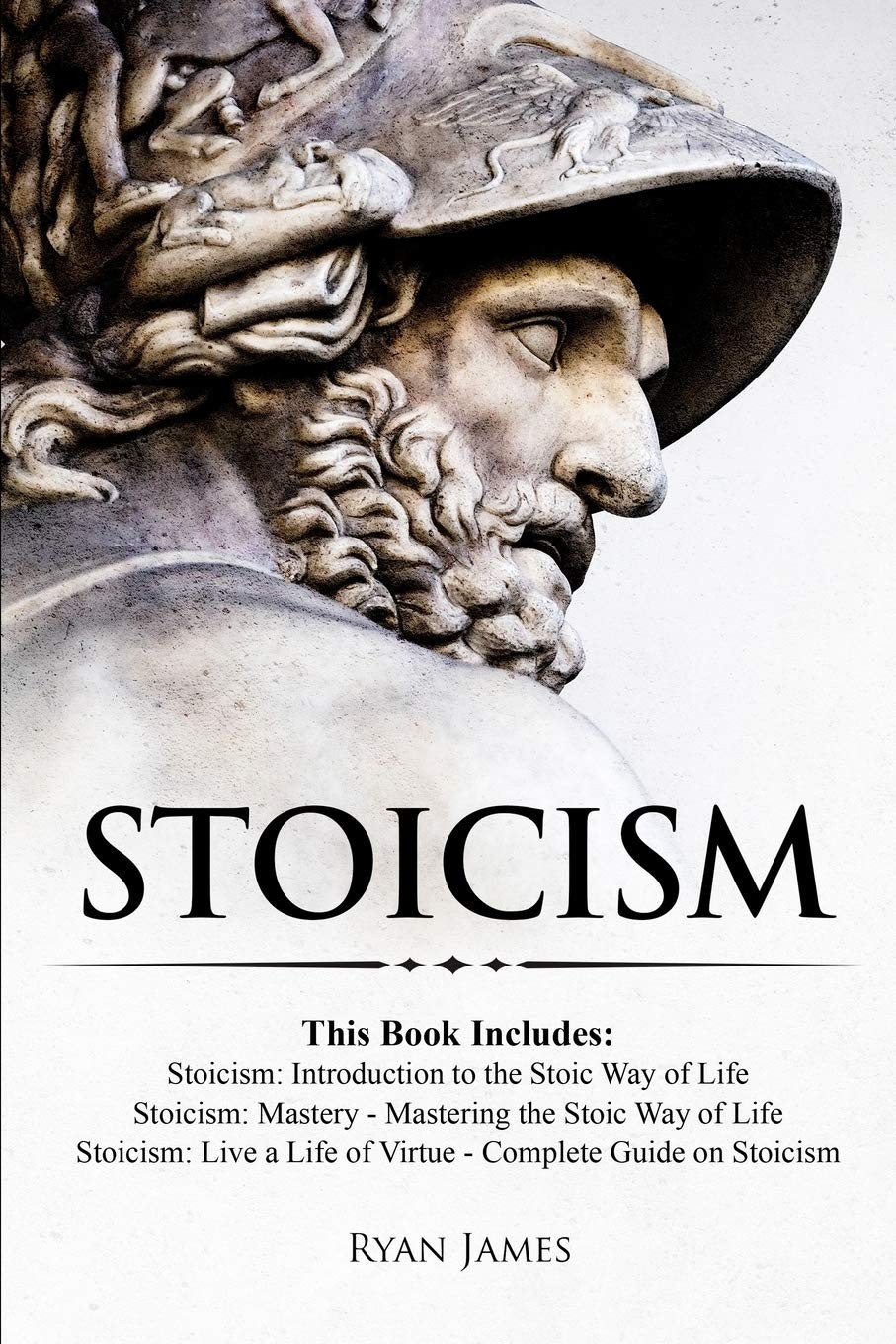 Stoicism: 3 Books in One – Stoicism: Introduction to the Stoic Way of Life, …