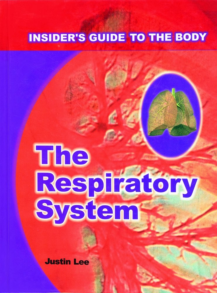 The Respiratory System (Insider’s Guide to the Body)