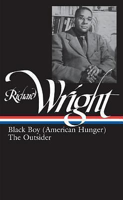 Richard Wright : Later Works: Black Boy (American Hunger), The Outsider by Wrigh