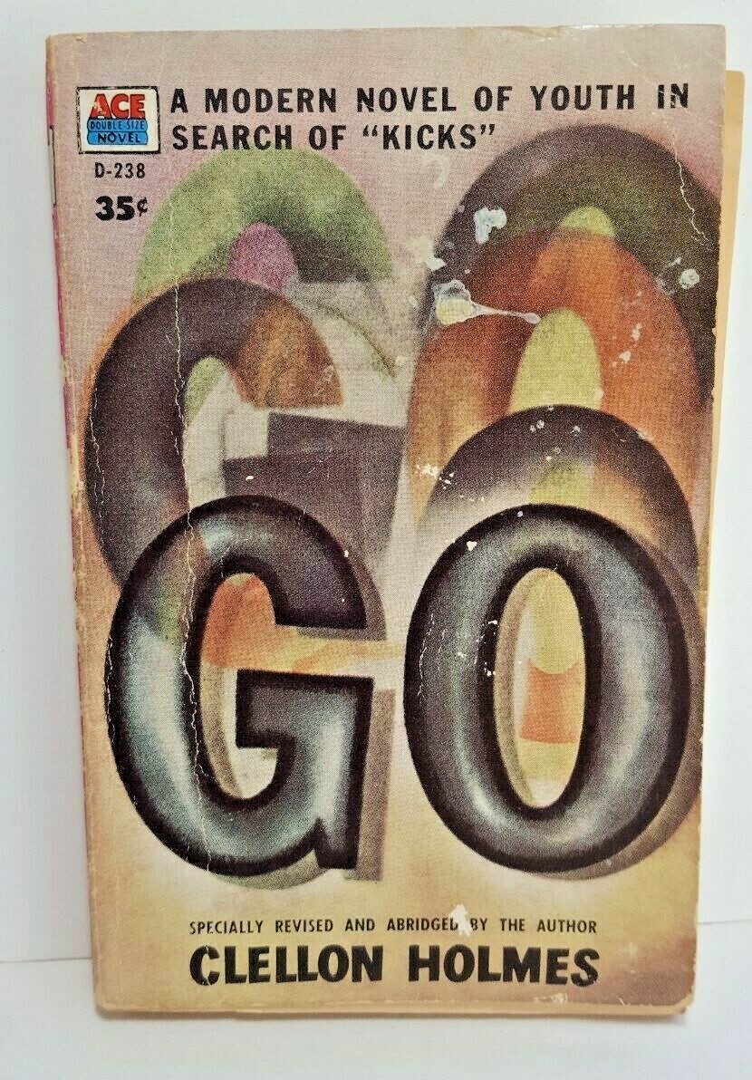 1952 Go: A Modern Novel Of Youth In Search Of «Kicks». First Edition Ace Books