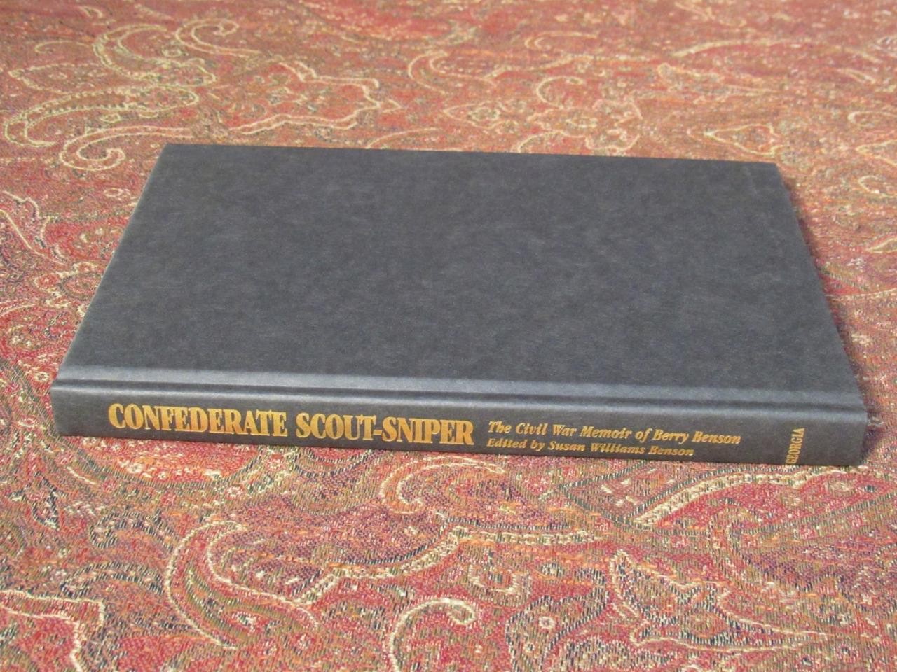 CONFEDERATE SCOUT-SNIPER – THE CIVIL WAR MEMOIR OF BERRY BENSON – BRAND NEW
