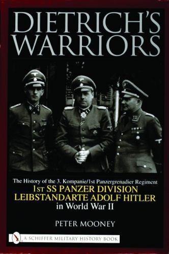 Dietrich’s Warriors: The History of the 3. Kompanie 1st Panzergrenadier Regiment