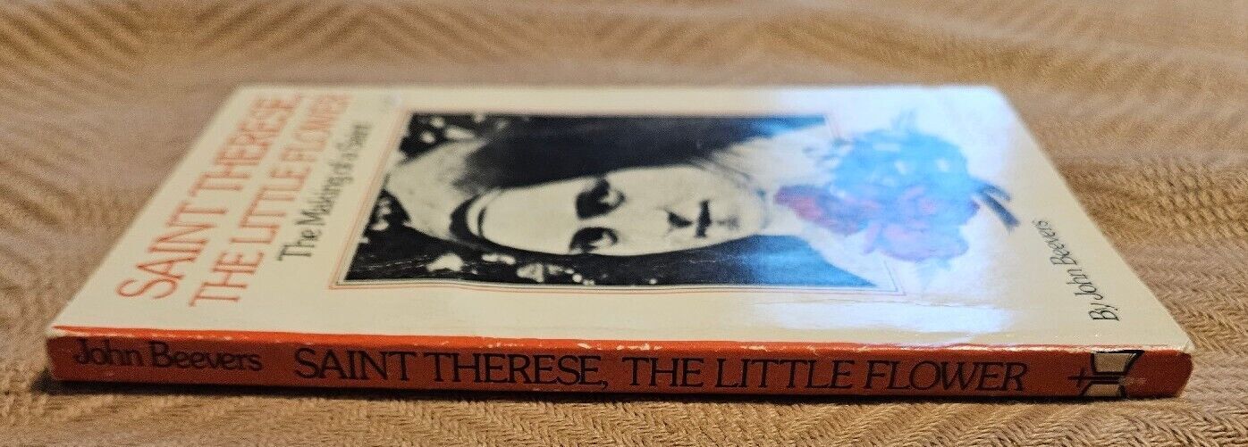 Saint Therese, the Little Flower : The Making of a Saint by John Beevers