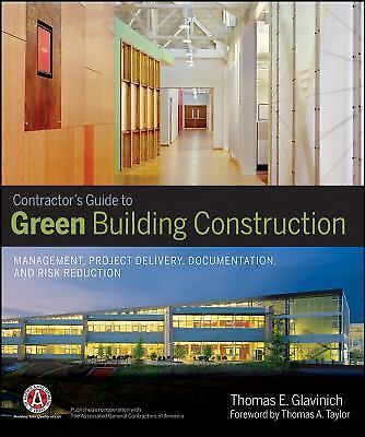Contractor’s Guide to Green Building Construction: Management, Project Delivery