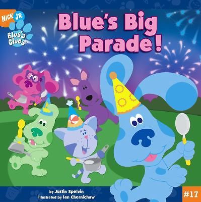 Blue’s Big Parade! (Blue’s Clues) by Justin Spelvin