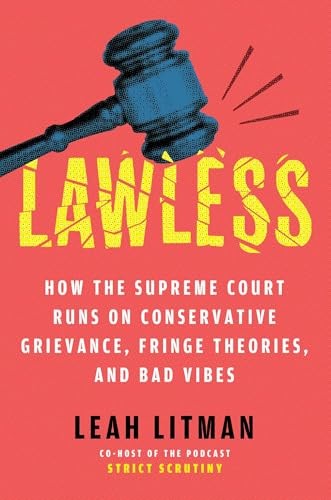 Lawless How the Supreme Court – VERY GOOD
