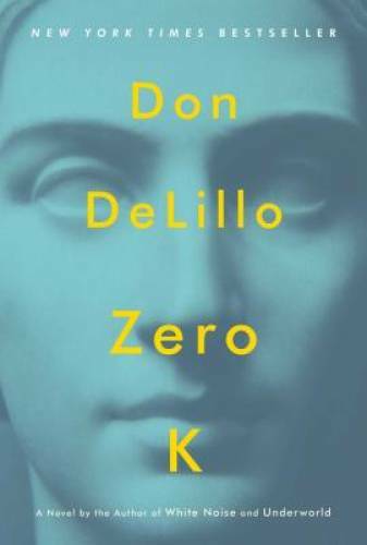 Zero K: A Novel – Hardcover By DeLillo, Don – GOOD