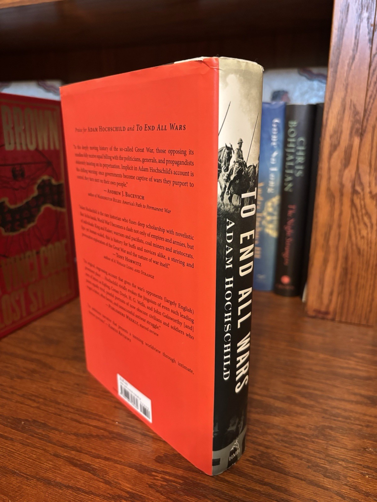 To End All Wars. Adam Hochschild. 1st HC Ptg. Houghton 2011. Near Fine Minus