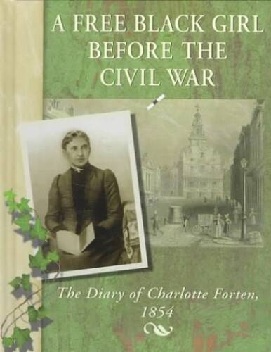 A Free Black Girl Before the Civil War: The Diary of Charlotte Forten, 18 – GOOD