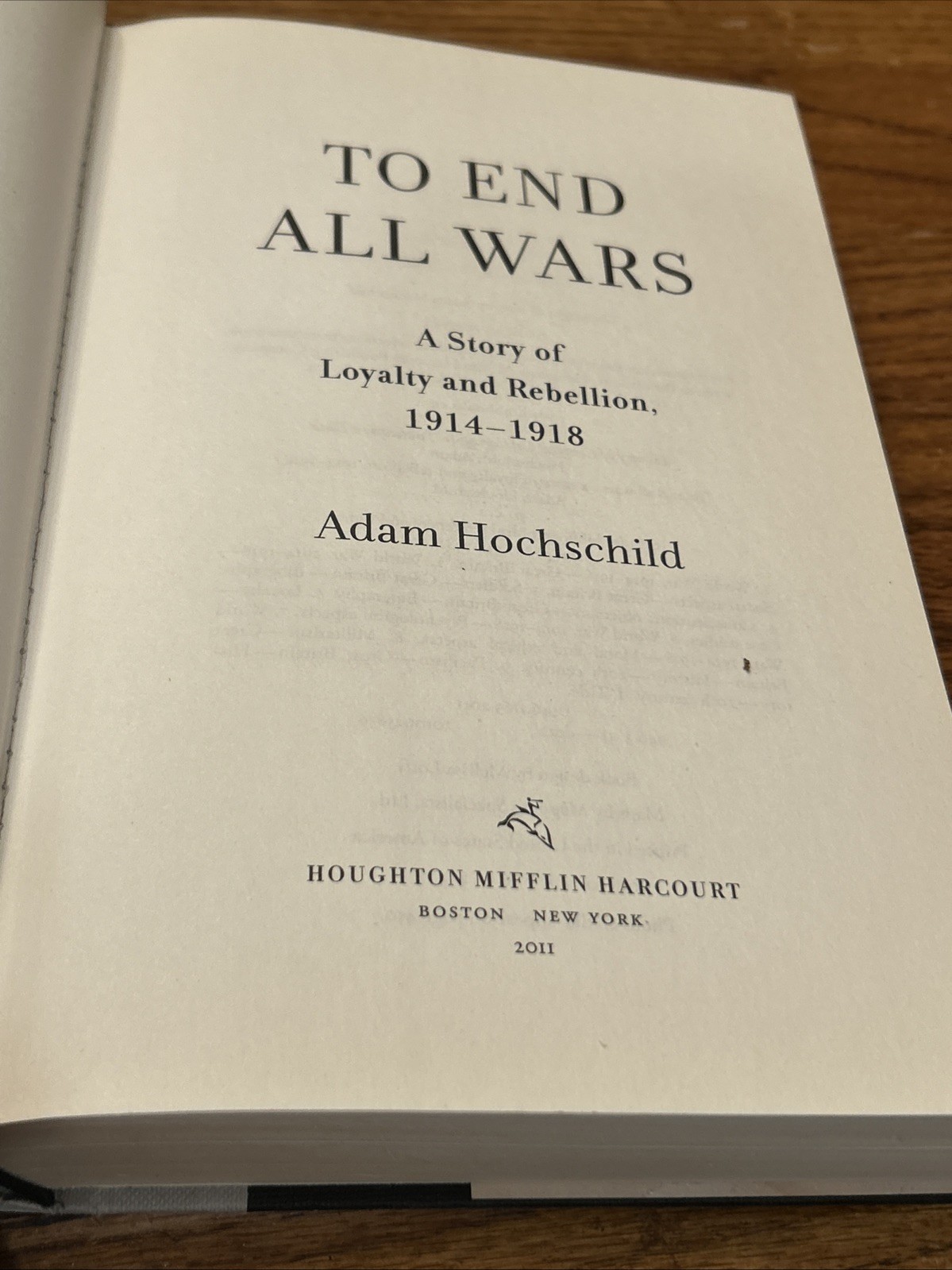 To End All Wars: A Story of Loyalty and – Hardcover, by Hochschild Adam – Good