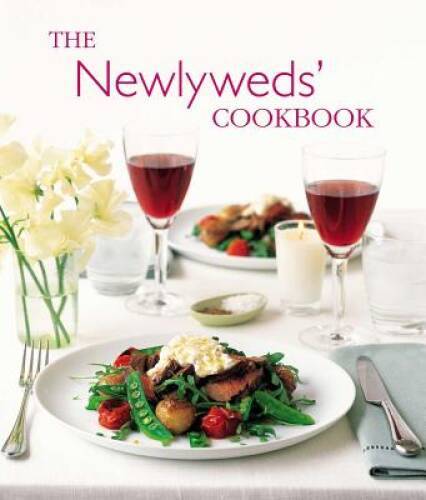 The Newlyweds Cookbook – Hardcover By Ryland Peters Small – GOOD