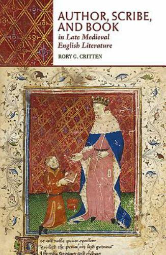 Author, Scribe, and Book in Late Medieval English Literature **BRAND NEW!