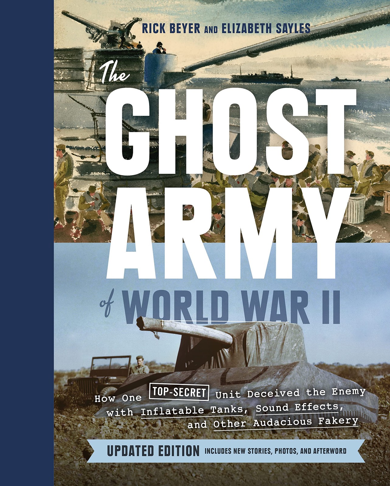 The Ghost Army of World War II: How One Top-Secret Unit Deceived the Enemy w…