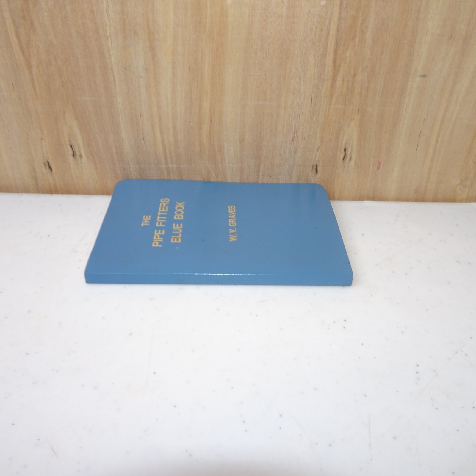 THE PIPE FITTERS BLUE BOOK W.V GRAVES Former Lee College Professor Revised 1973