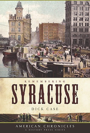 Remembering Syracuse, New York, American Chronicles, Paperback