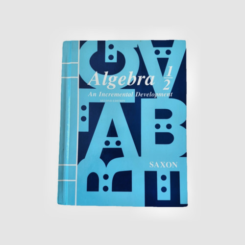 Saxon Algebra 1/2 : An Incremental Development Second Edition