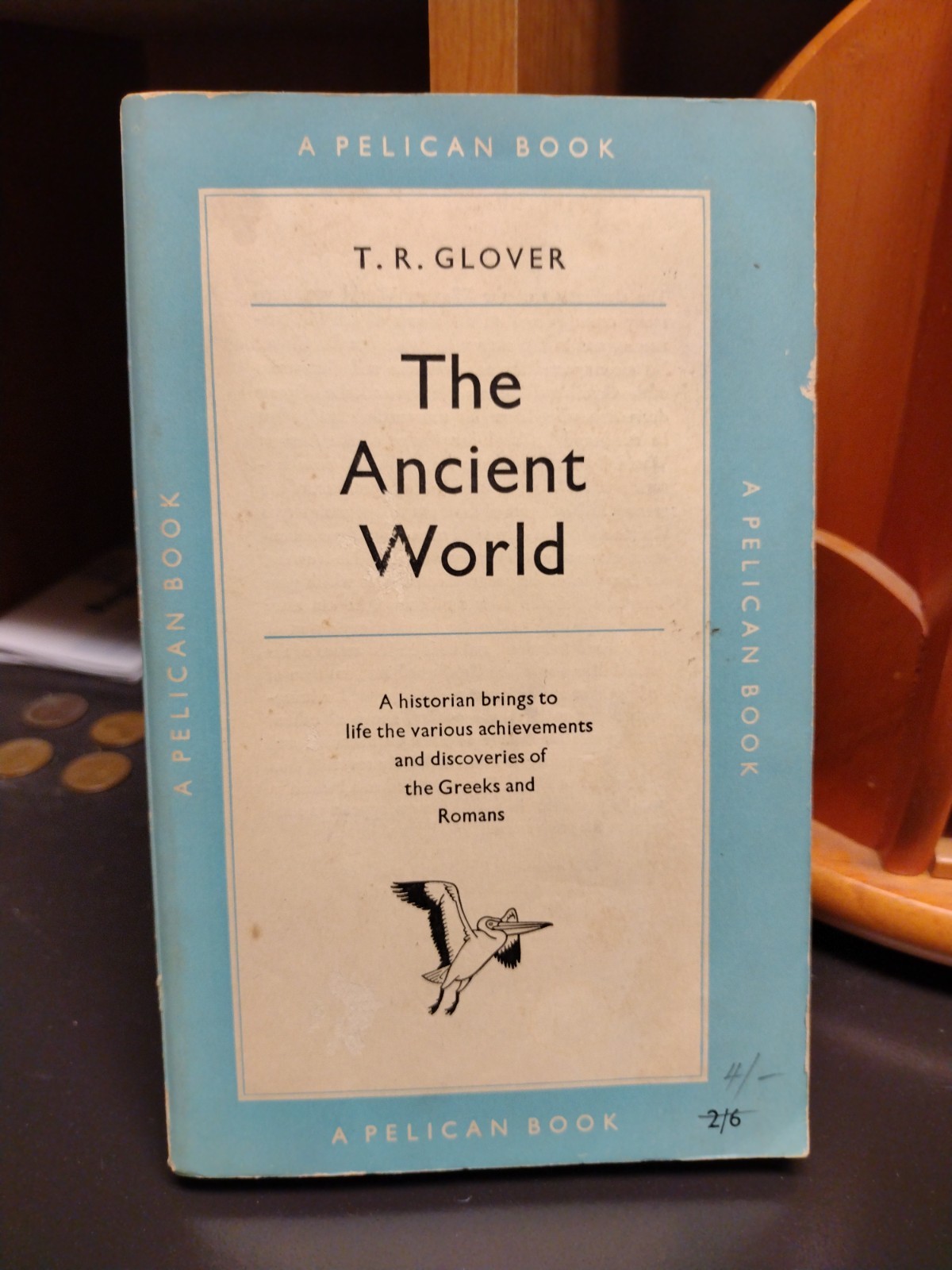 The Ancient World T.R. Glover A Pelican Book Published by Penguin Books 1953