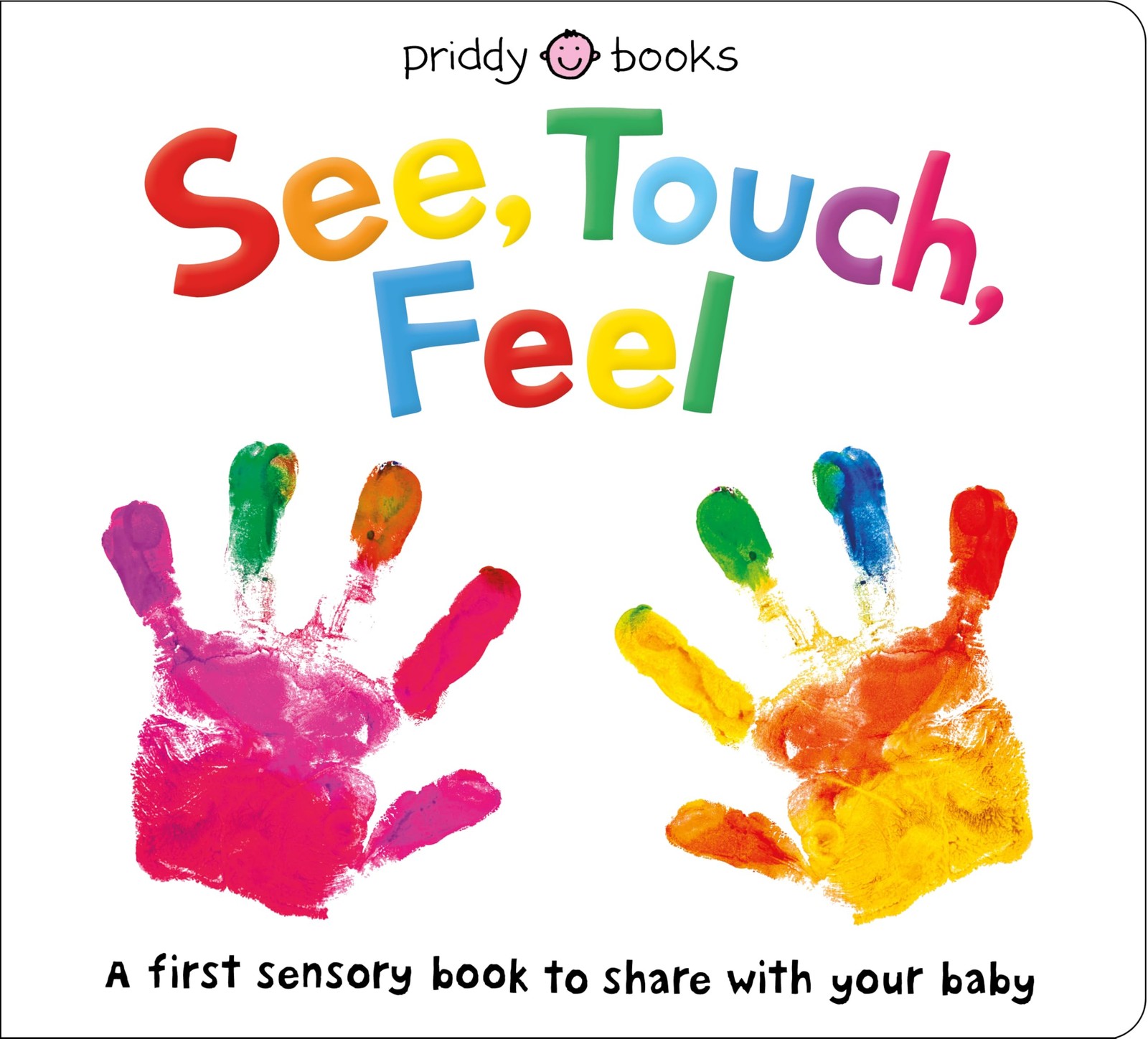 See, Touch, Feel: A First Sensory Book – board book Priddy, Roger