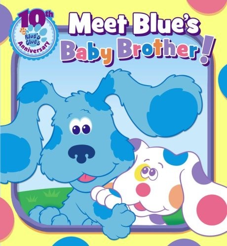 Meet Blue’s Baby Brother! (Blue’s Clues 10th Anniversary)
