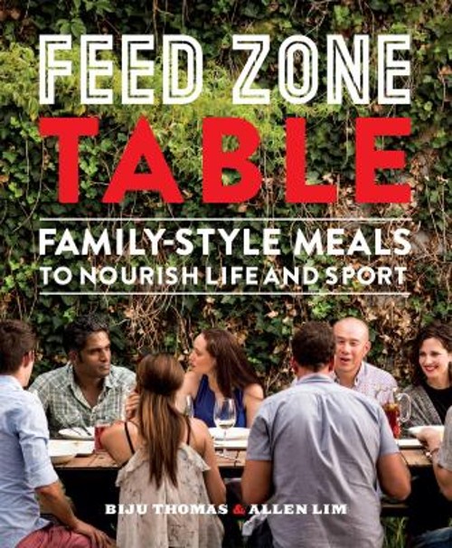 Feed Zone Table : Family-Style Meals to Nourish Life and Sport Ha