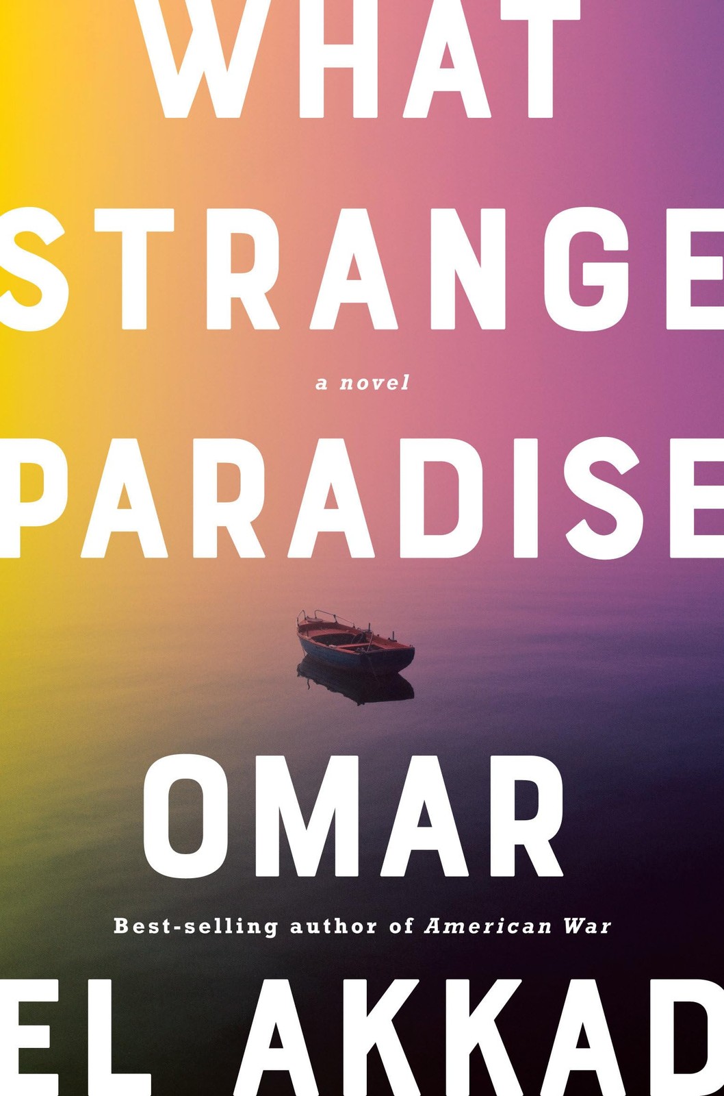 What Strange Paradise: A novel – El Akkad, Omar – Good – See condition notes