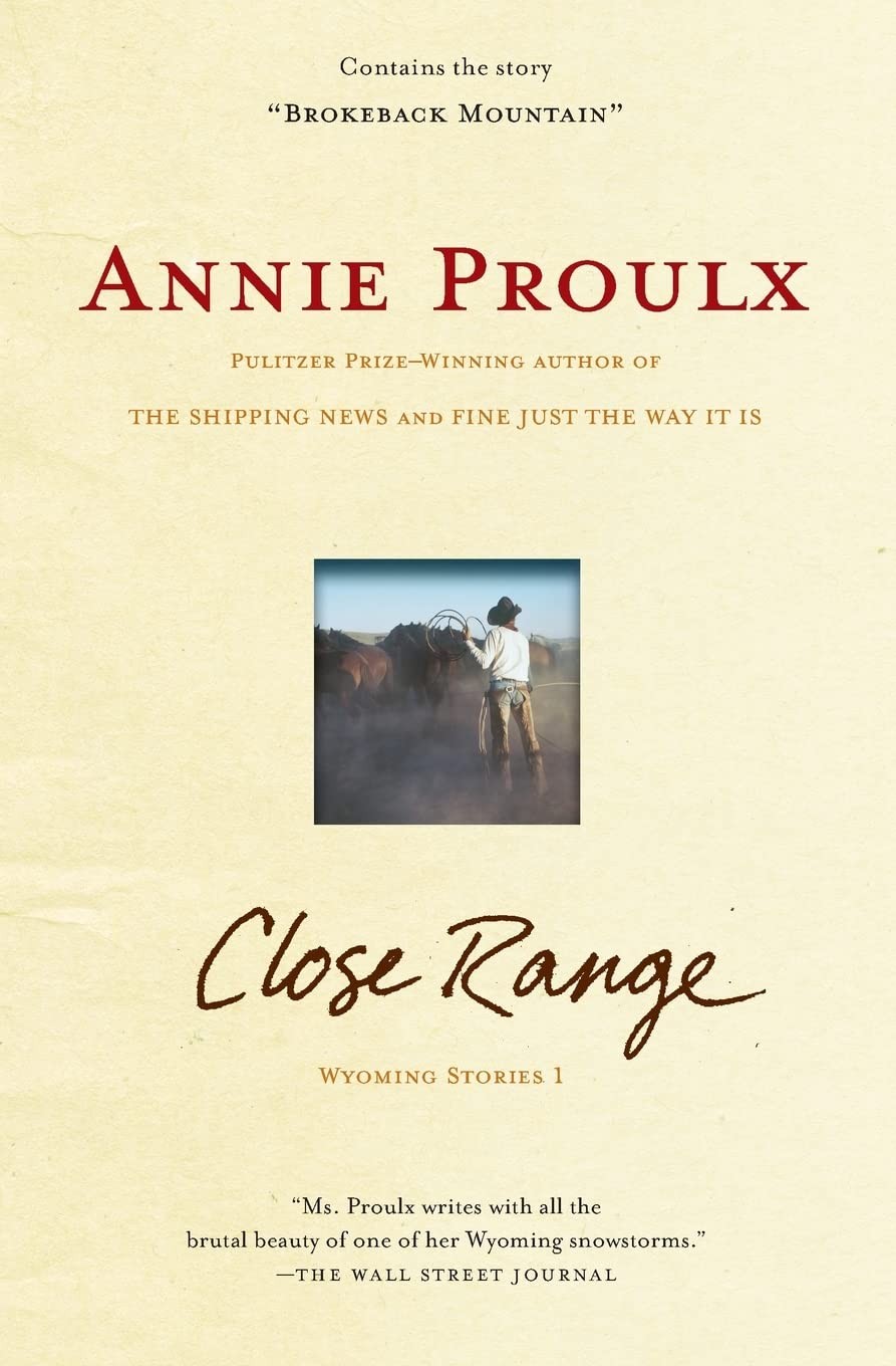 Close Range : Wyoming Stories – paperback Proulx, Annie