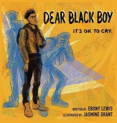 Dear Black Boy: Its Ok to Cry – Hardcover By Lewis, Ebony – VERY GOOD