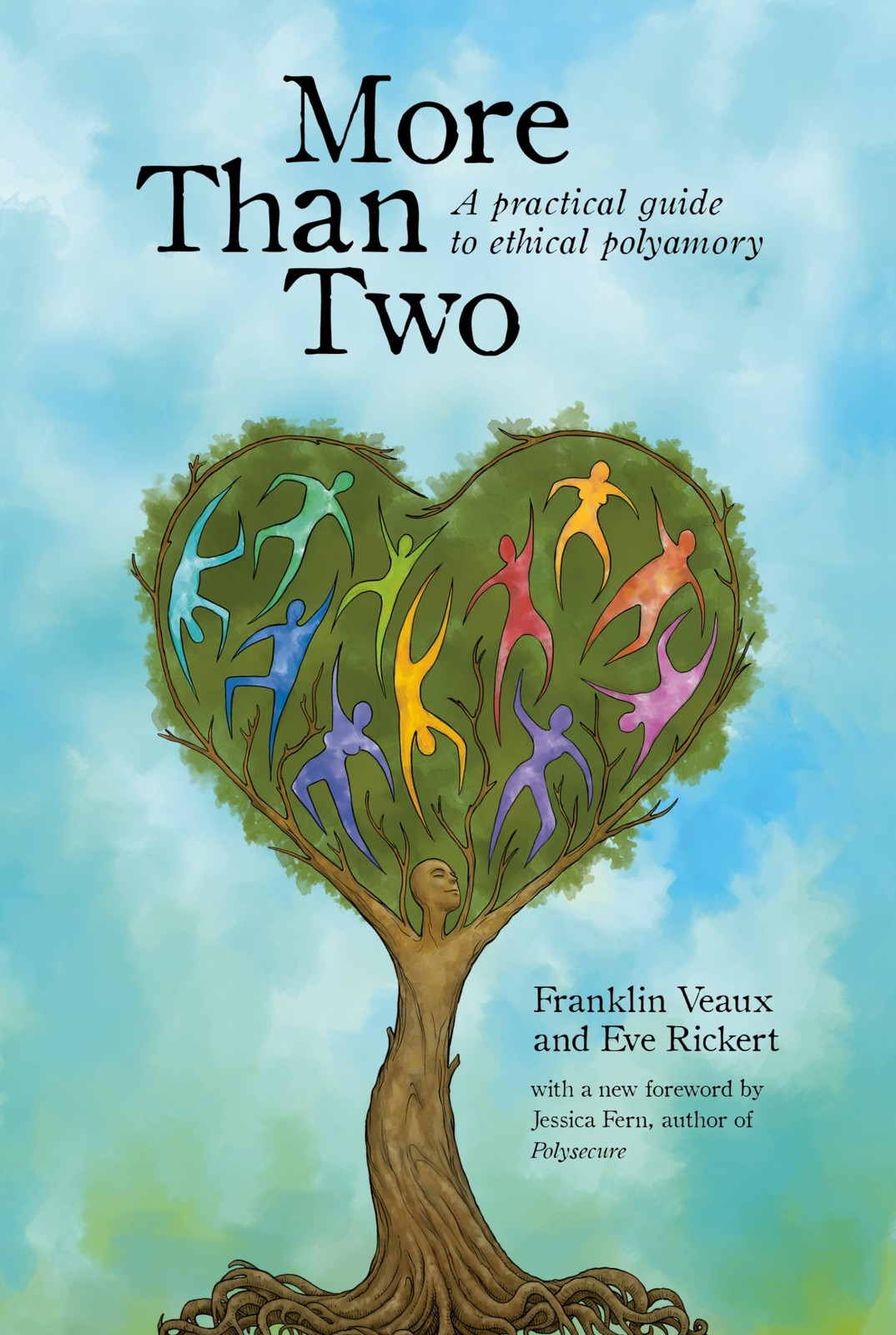 More Than Two: A Practical Guide to Ethical Polyamory (More Than Two Essenti…