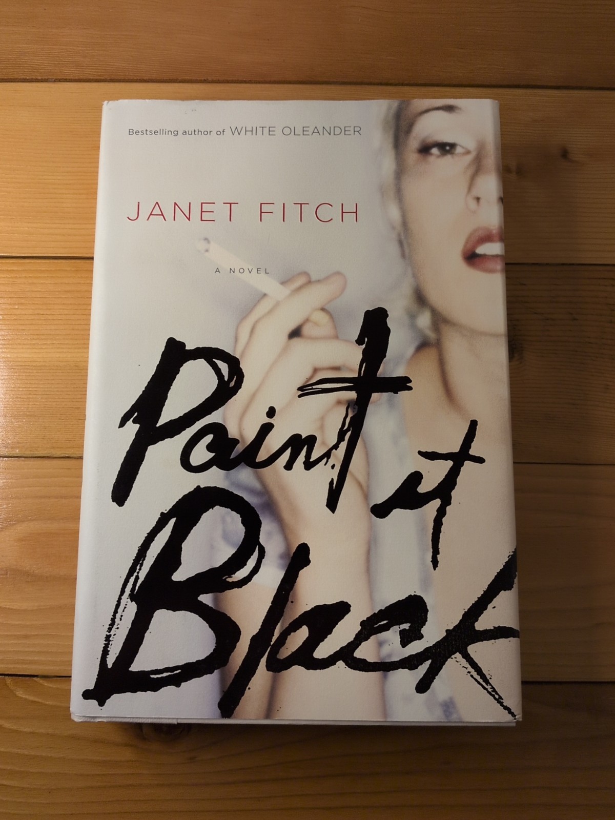 Paint It Black – Janet Fitch – 2006 1st Edition 1st Printing Hardcover – Fiction
