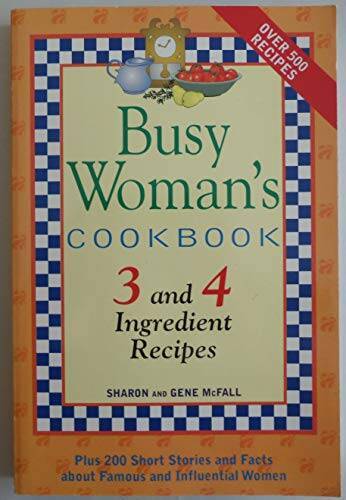 Busy Woman’s Cookbook 3 and 4 Ingredient Recipes – Paperback – VERY GOOD