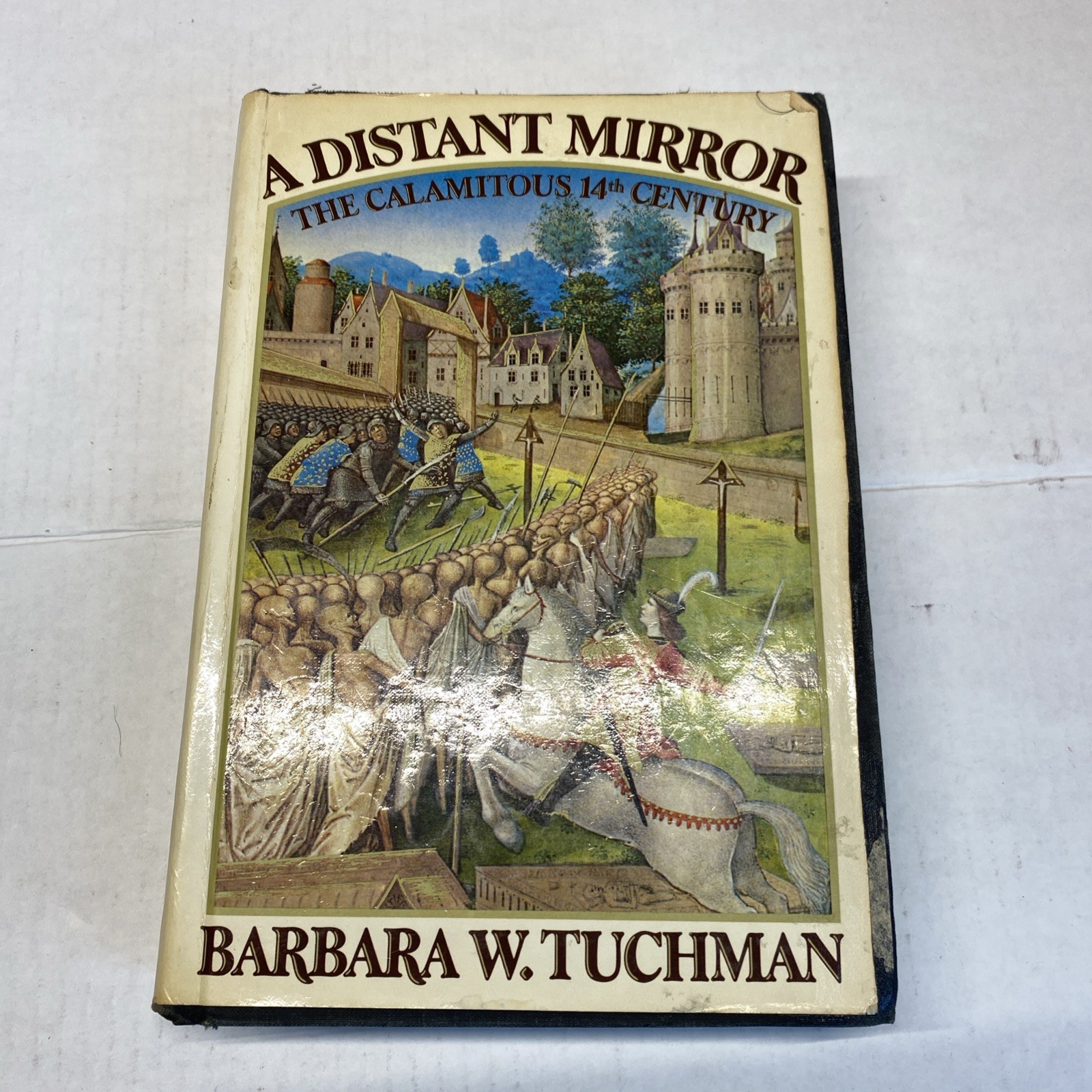 A Distant Mirror : The Calamitous 14th Century Barbara W. Tuchman