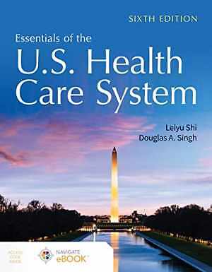 Essentials of the U.S. Health Care – Paperback, by Shi Leiyu; Singh – Good
