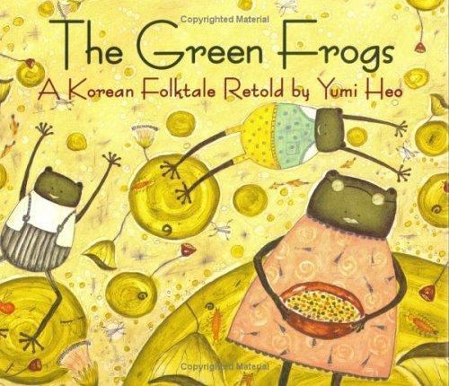 The Green Frogs: A Korean Folktale – hardcover, Yumi Heo, 0395683785